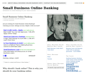 smallbusinessonlinebanking.info: Small business online banking – Checking Savings Credit Account
Information on Small Business online banking. Are you looking for banking for your new small business? Checking savings or a credit account, read more