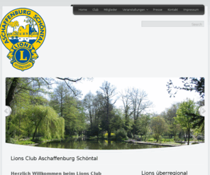 xn--lions-schntal-qmb.com: Lions Aschaffenburg Schöntal
Lions Aschaffenburg Schöntal  Herzlichen Willkomenn beim Lions Club Aschaffenburg Schöntal.  Wir sehen uns mit 7 Frauen und 15 Männern aus der Stadt und dem Landkreis unsere ehrenamtliche Aufgabe darin uns getreu dem Lions-Motto »Wir dienen« bei regionalen und internationalen Hilfsprojekten zu engagieren.  Den Namen »Aschaffenburg Schöntal« wählten wir, da dieser die Verbindung zum kulturellen und wirtschaftlichen Zentrum der Region, der Stadt Aschaffenburg, beschreibt und das grüne Herz der Stadt Aschaffenburg darstellt.  Als gemischter Club stehen wir auch Frauen offen. Wir sind besonders stolz darauf vier junge Mitglieder unter 30 Jahren in unseren Reihen zu haben. Wir wollen ein Kreis von Freunden sein, die sich der guten Sache verschrieben haben, anderen Menschen zu helfen.