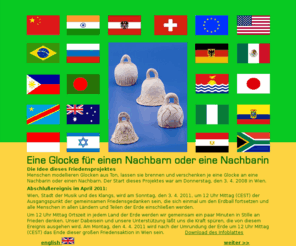 eine-glocke-fuer-einen-nachbarn.com: Eine Glocke für einen Nachbarn oder eine Nachbarin
Dieses Projekt soll das nachbarschaftliche Verhältnis fördern, sowie eine weltumspannende Meditation herbeiführen. Dabei spielen selbstgemachte Glocken aus Ton eine wesentliche Rolle.