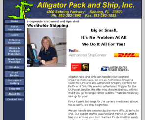 gatorpackandship.com: Independently Owned and Operated
Fast and friendly Alligator Pack and Ship, Inc. is located in Sebring, FL. We are Authorized Ship Centers for UPS, FedEx, DHL, US Postal Service. Our services include experienced packing, Domestic & International shipping, online ordering of boxes & packing material, Free delivery, Notary, Fax and, Mailbox Rental. 