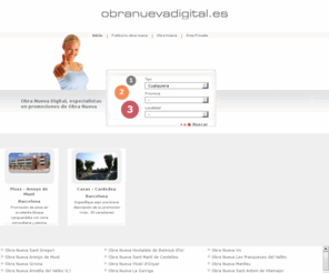obranuevadigital.com: Obra Nueva Digital, especialistas en Promociones de Obra Nueva
Obra Nueva Digital pone a tu disposición su buscador gratuito de Promociones de Obra Nueva. Gran oferta exclusiva de pisos nuevos, casas a estrenar y locales o naves de nueva construcción.