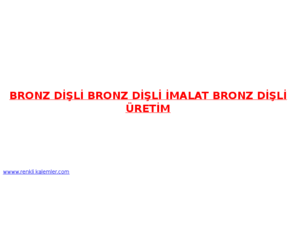 bronzdisli.com: BRONZ DİŞLİ | BRONZ | DİŞLİ İMALATI | BRONZ DİŞLİ ÜRETİMİ | BRONZ DİŞLİ DÖKÜM
BRONZ DİŞLİ İMALAT, BRONZ DİŞLİ İMALATI, BRONZ DİŞLİ, BRONZ DİŞLİ ÜRETİM