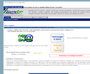 cyber-compteur.com: AragonSoft : Cyber-Compteur Logiciel de gestion de cybercafés.
logiciel de gestion de cybercafés, espaces multimédia, salles de jeux en réseau, calcul du temps d'utilisation des ordinateurs, du temps de connexion internet, prix de la session, gestion des abonnements et comptes client.