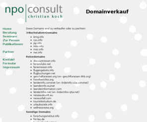 urlaubsziele.info: npo consult - Christian Koch - Die Unternehmensberatung für Nonprofit-Organisationen
npo consult - Christian Koch ist eine Beratungsgesellschaft, die auf Sozialwirtschaft und Nonprofit-Organisationen spezialisiert ist: Ehrenamtliche sowie gemeinnützige Vereine und GmbHs, z.B. engagiert in Altenhilfe, Behindertenhilfe, Jugendhilfe und Umweltschutz werden mit Gutachten, Organisationsentwicklung, Moderation und Coaching unterstützt.