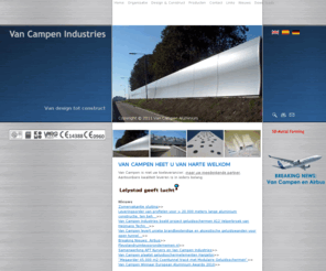 campenindustries.com: Van Campen Industries - geluidsschermen, buigtechniek, architectuur, profielsystemen, CNC bewerkingen, brugdekken, acrylaat en bruggen.
Van Campen Aluminum - noise barriers, bending engineering, architecture, profile systems, CNC machining, bridge decks, acrylic and bridges.
Van Campen Aluminium - Lärmschutzwände, Biege-Technik, Architektur-, Profil-Systeme, CNC-Bearbeitung, Brückenfahrbahnen-, Acryl und Brücken.
Van Campen Aluminio - barreras acústicas, técnica de curvatura, arquitectura, sistemas de perfil, el mecanizado de CNC, tableros de puentes, acrílico y puentes.
Exploform is uw partner voor plaatmetaal in speciale vormen.
Exploform is your partner for sheet metal products in special shapes.
Van Campen Aluminium is een hoogwaardig gekwalificeerd productiebedrijf en ontwikkelingsbureau. Onze specialiteiten zijn: 
- Ontwikkelen, fabriceren, leveren van geluidsreflecterende en -absorberende constructies; geluidsschermen, bruggen, brugdekken en vangrails.
- Design & Construct en engineering
- Ontwikkelen, leveren, fabriceren van gebogen ronde aluminium gevelelementen (vliesgevels); ronde ramen en tuimelramen.
- Buigen en bewerken van elk aluminium profiel.
- Buigen en bewerken van dikwandige acrylaat PMMA panelen.
- Metaalbewerkingen door middel van computergestuurde 5-assige CNC portaalfreesmachine en buizenponsmachine
Van Campen Aluminum is a high qualified production and development company. Our specialties are:
- Development, production and supply of reflective and sound-absorbing structures, noise barriers, bridges, bridge decks and barriers.
- Design & construct and engineering
- Development, delivery and production of curved circular aluminum facade panels, round windows and Pivot windows.
- Bending and processing of all aluminum profiles.
- Bending and processing of thick-walled PMMA acrylic panels.
- Metal processing through computer-controlled 5-axis CNC portal milling machine.
Van Campen Aluminium ist die hochqualifizierten Produktion und Entwicklung-Agentur. Unsere Spezialitäten sind:
- Entwicklung, Herstellung und Lieferung von reflektierende schallabsorbierenden Strukturen, Lärmschutzwänden, Brücken, Brücke Decks und Schranken.
- Entwerfen & Konstruieren und Engineering
- Entwickeln, Lieferung und Herstellung von gebogenen runden Aluminium Fassadenplatten, runden Fenstern und runden Kipp-Fenstern.
- Biegen und bearbeiten von jeder Aluminiumprofil.
- Biegen und bearbeiten von dickwandigen PMMA Acryl-Platten.
- Metallic-Operationen durch Computer-gesteuerten 5-Achsen-CNC-Portal-Fräsmaschine.
Van Campen Aluminium es una empresa de fabricación y desarrollo de calidad reconocida. 
Nuestras especialidades son: 
-       Desarrollo, fabricación y entrega de construcciones reflectantes y absorbentes del ruido, de pantallas acústicas, de puentes, de superestructuras para puentes y de barreras de protección.
-       Desarrollo, fabricación y entrega de elementos de fachada de aluminio circulares y curvos, de ventanas redondas y basculantes.
-       Curvado y tratamiento de cualquier tipo de perfil de aluminio
-       Curvado y tratamiento de paneles espesos de acrilato PMMA
-       Tratamientos del metal mediante maquinaria computerizada de 5 ejes CNC y perforadora de tubos
-       Ingeniería, diseño y construcción
Exploform is een gespecialiseerde producent van 3D plaatmetaal vormen in iedere vorm, plaatdikte en metaalsoort.
Exploform is a specialized manufacturer of explosive 3D formed sheet metal parts in any given form, plate thickness and kind of metal.