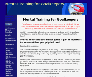 goalkeepertips.com: Goalkeeper's Mental Training - Goalkeeper Mental Training
Soccer Goalkeeper tips, articles, football keeper profiles and mental training advice.