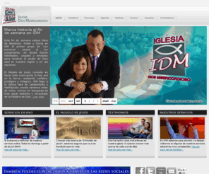 iglesiaidm.com: :: Iglesia IDM :: Iglesia Dios Misericordioso ::..
Pagina Oficial de la Iglesia Dios Misericordioso. Pastores Miguel y Maria Alejandra Escalona. 
Cabudare Estado Lara, Venezuela.