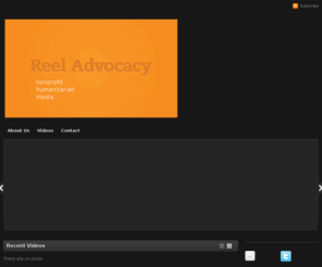 reeladvocacy.org: Reel Advocacy — nonprofit humanitarian media
nonprofit humanitarian media