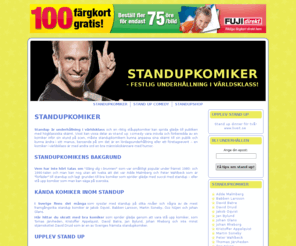 standupkomiker.com: Standupkomiker - festlig underhållning av komiker i världsklass!
Stand up comedy är en fartfylld och glädjande underhållning av komiker som vill sprida glädje till sin publik!