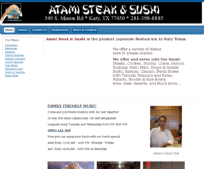 atamikaty.com: Japanese Restaurant in Katy Texas, Welcome to Atami Steak & Sushi!
Japanese Restaurant in Katy Texas, Steaks, Chicken, Shrimp, Crabs, Salmon, Scallops, Mahi Mahi, Soups & Salads, Sushi, Sashimi, Calamri, Bento Boxes with Teriyaki Tempura and Katsu, Hibachi, Noodle & Rice Bowls, wine, beer, deserts, and Much more...