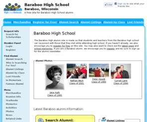 baraboohighschool.org: Baraboo High School
Baraboo High School is a high school website for Baraboo alumni. Baraboo High provides school news, reunion and graduation information, alumni listings and more for former students and faculty of Baraboo HS in Baraboo, Wisconsin