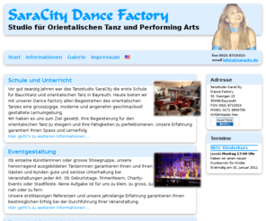 bauchtanz-bayreuth.com: SaraCity Dance Factory - Bauchtanz und Orientalischer Tanz in Bayreuth
Bauchtanz und Orientalischer Tanz mit SaraCity seit 1987 in Bayreuth und Nordbayern. Das Tanzstudio SaraCity ist weithin bekannt für professionelle Darbietungen mit Bauchtanz und orientalischem Tanz.