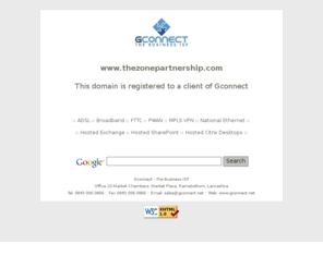 thezonepartnership.com: Gconnect - The Business ISP :: Parking Page
Gconnect - The Business ISP provide connectivity solutions including xDSL, ADSL, FTTC, SDSL and Ethernet connections.