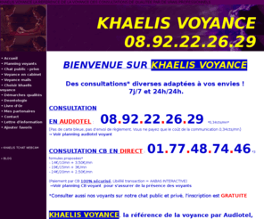 khaelis-voyance.com: Voyance par audiotel et plateforme web - Voyance directe
Khaelis Voyance mets à votre disposition plus de 30 voyants et médiums de renoms pour des voyances précises et sans complaisance, par audiotel et plateforme web, plusieurs forfaits, 24h/24 et 7j/7j.