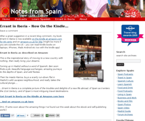 notesfromspain.com: Notes from Spain: Ben Curtis on Travel, Life, Culture, Spain
Podcasts and comment on travel, tapas, learning Spanish and living in Spain, plus a lively forum and beautiful Spain photos.