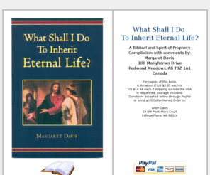 whatshallido.org: What Shall I Do to Inherit Eternal Life?
What Shall I Do To Inherit Eternal Life?  Margaret Davis