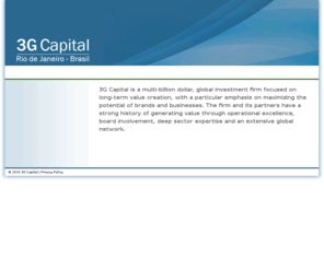 3g-brazil.net: 3G Capital - Brasil
3G Capital is a global investment firm focused on long-term value creation, with a particular emphasis on maximizing the potential of brands and businesses. The firm has a strong history of generating value through operational excellence, board involvement, deep sector expertise and an extensive global network. 