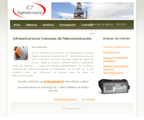 ictingenieros.es: Proyectos ICT: Infraestructuras Comunes de Telecomunicaciones
Proyecto de ICT, Proyecto de Telecomunicaciones, instalaciones, licencia de apertura, legalizacion actividades, acustica, energia solar, Proyecto ICT