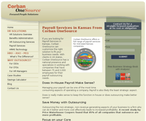 payrollserviceskansas.com: Payroll Services: Kansas | Online Payroll Solutions
Payroll services in Kansas from Corban OneSource will allow your company to save overhead costs while freeing you to focus on your core business.  We offer a complete range of payroll processing services. Serving Wichita, Overland Park, Kansas City, Topeka, Olathe, Lawrence, Shawnee, Salina, Manhattan, Lenexa & more.