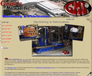 genesmachine.com: Genes Fabrication Welding Machine Shop
Fabrication Machine and welding shop that specializes in the Petrochemical oilfield and Offshore industries.