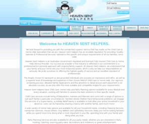 heavensenthelpers.org: Heaven Sent Helpers | Child Care and Home Help Specialists.
Make family life easier with Heaven Sent Helpers' comprehensive services. No matter what your Child Care, Home Help or Party needs Heaven Sent Helpers has the answer to your prayers.