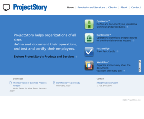 projectstory.com: ProjectStory - define, document, test, certify, organize, share
ProjectStory - helping organizations of all sizes define and document their operations, and test and certify their employees.