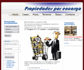 propiedadesporencargo.es: pagina principal
Solicite su propiedad ideal y nosotos nos encargaremos de buscarsela.