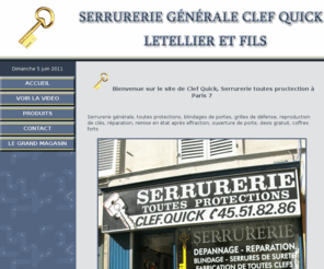 serrurier-cles-paris7.com: SERRURERIE GÉNÉRALE CLEF QUICK LETTELIER ET FILS | ACCUEIL
cles, dépannage, réparation, blindages de portes, grilles de défense, reproduction de clés, réparation, remise en état après effraction, ouverture de porte, devis gratuit, coffres forts