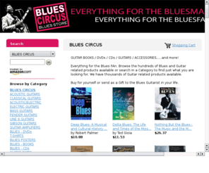 bluescircus.com: Blues Circus - Everything for the Blues Fan
Blues Circus - an Amazon Associate specialist Blues Store. Everything for the Blues Enthusiast and Blues Player, mp3, CD, guitars, blues tab and more.