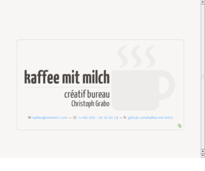 mitmilch.com: kaffee mit milch | créatif·bureau | Christoph Grabo
kaffee mit milch | créatif bureau | Christoph Grabo