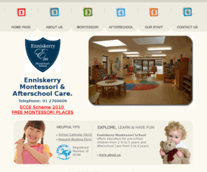 enniskerrymontessori.ie: Enniskerry Montessori & Afterschool Care - Enniskerry Wicklow
Welcome to Enniskerry Montessori & Afterschool Care new website. This Childcare Service in Enniskerry, County Wicklow has been open since 2006. The Montessori and Afterschool is run by Ashling Malone. 