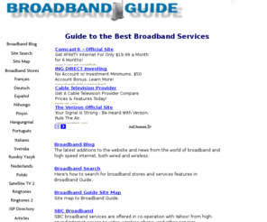 broadband-guide.net: Broadband Guide Net
Guide to fixed and wireless broadband services, with information on the upcoming technologies.