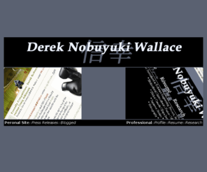 derekwallace.com: Derek Nobuyuki Wallace
Derek Nobuyuki Wallace is a British Columbia, Canada based Software Engineer, researcher, videographer, and interculturalism advocate