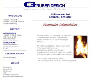 metall-manufaktur.com: Wilkommen bei GRUBER-DESIGN®  | Faszination Schmiedeeisen |
Manufaktur für exklusive Metallartikel aller Stilrichtungen