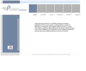 pegasopubblicita.com: Pegaso pubblicita' :: Distribuzione volantini :: Volantinaggio :: Affissione :: Manifesti :: Porta a porta :: Grafica :: Stampa :: Firenze :: Toscana
Azienda giovane e dinamica con collaudata esperienza nel settore pubblicitario che offre servizi di qualita' e professionalita' per sviluppare e diffondere l'immagine ed il valore aggiunto delle imprese.