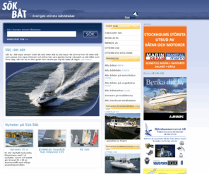 xn--skbt-soa3h.org: Sveriges största båtdatabas
Sök Båt är databasen med nästan 8000 båtar som sålts i Sverige de senaste 30 åren. I Sök Båt kan den som går i köptankar hitta rätt typ av båt – och få besked om var den finns att köpa.