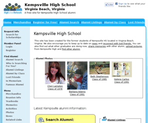 kempsvillehighschool.org: Kempsville High School
Kempsville High School is a high school website for Kempsville alumni. Kempsville High provides school news, reunion and graduation information, alumni listings and more for former students and faculty of Kempsville HS in Virginia Beach, Virginia