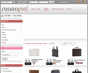 ruanopiel.com: Ruanopiel.com · Portadocumentos, Fundas portatil, Zona Mac, Fundas moviles, Agendas, Bolsas de viaje, marroquineria, carteras, bolso, cartera, maletas, bolsos carteras, bolsos y carteras, carteras cuero, accesorios hombre, carteras mujer, carteras hombre, moda piel, tiendas bolsos, bolsas piel, carteras piel, carteras de mujer, marcas bolsos, comprar carteras, carteras dama, fabricantes bolsos, cartera hombre, carteras de dama, cartera de piel, fabrica de carteras de cuero, agendas en piel, maletin, maletin portatil, maletin para portatil, maletin piel
Ruanopiel.com · Fabricantes de Piel, Diseños exclusivos, Distribuidores de articulos de piel, venta online, Articulos de saldo, articulos fuera de temporada con grandes descuentos, envios a toda españa, tienda online, venta en internet, Comercio electronico.