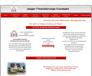 schwirkschlies-gsg.com: Jaeger Immobilien und Finanzierungs-Konzepte Ihr Partner für günstige Finanzierungen und Immobilien
Jaeger Immobilien und Finanzierungs-Konzepte Ihr Partner für günstige Baufinanzierungen und Immobilien Neubau und Bestandsimmobilien