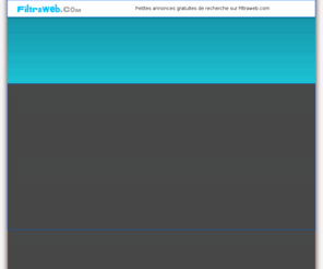 filtraweb.com: Filtre à Web : Le portail qui filtre le web diféremment
Petites annonces et bonnes affaires 