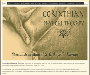 corinthiantherapy.com: Corinthian Physical Therapy: located in Midtown Manhattan New York NY
Corinthian Physical Therapy: specialists in manual orthopedic therapy. Located in midtown Manhattan, New York NY 10016 near Grand Central station and subway.