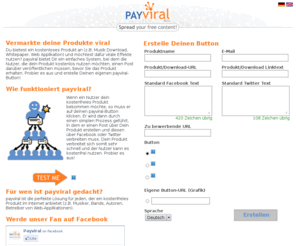 payviral.de: payviral - Verbreite deine Inhalte!
payviral ist ein Dienst, der kostenlose Inhalte mittels Social Media Posts vermarket. Erstelle deinen Button!