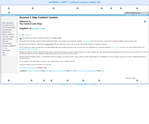 acuvue-1-day.com: ACUVUE™ 1 Day contact lenses from The Contact Lens Shop
Acuvue 1 day contact lenses cheap just £31.90 for 30 pairs or £86.90 for 90 pairs at The Contact Lens Shop for discount contact lenses uk | FREE Uk delivery | Fast friendly service