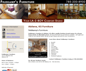 feldkampsfurniture.net: Furniture Abilene, KS - Feldkamp's Furniture 785-200-8900
Feldkamp's Furniture provides Broyhill, Serta, Lane, La-z-boy, Furniture Traditions to Abilene, KS. Call 785-200-8900 now and get quality furnitures