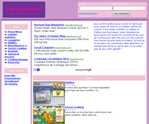 jeuxcuisine.net: Jeux Cuisine
Jeux cuisine gratuit pour joueur en ligne que vous soyez un chef ou un simple commis de cuisine. Il est temps d'enfiler un tablier et d'alleur aux fourneaux. Vous trouverez sur jeuxcuisine.net toutes les recettes et les jeux de cuisine.