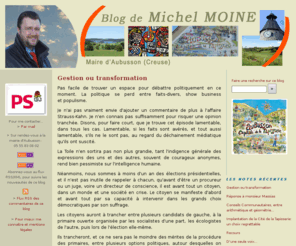 michel-moine.net: [ Blog de Michel MOINE - Maire d'Aubusson (Creuse) ]
l'espace de dialogue de Michel Moine, maire et Conseiller Général d'Aubusson (Creuse). Le point de vue de politique locale et nationale d'un élu rural, socialiste...