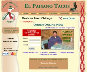paisanotacos.com: El Paisano Tacos - Mexican Food Chicago
El Paisano Tacos - Mexican Food Chicago - Delivery - Restaurant - Dining and Carry-Out