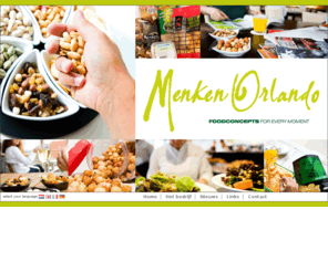 menkenorlando.nl: Menken Orlando - food concepts for every moment
Menken Orlando ontwikkelt foodconcepten op maat voor retail en foodservice klanten in heel Europa. Deze concepten worden geleverd onder private label of als één van de eigen merken van Menken Orlando. Menken Orlando richt zich op twee gebruiksmomenten: het borrelmoment en het culinaire moment, ofwel het verrijken van de maaltijd.