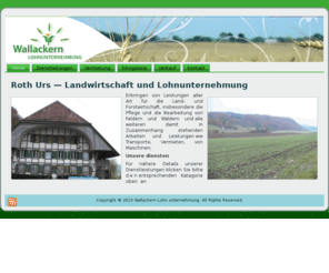 wallackern.com: Wallackern Lohn unternehmung
Erbringen von Leistungen  für die Land- und Forstwirtschaft,  Bearbeitung von Feldern und Wäldern , Transporte, Vermieten, von Maschinen. rubenhackgerat