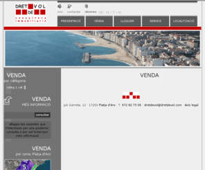 dretdevol.com: DRET de VOL
DRET DE VOL Amb una àmplia oferta immobiliària de venda d'habitatges, bàsicament en la zona de Platja d'Aro i rodalies